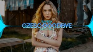 Bayera Czesc Goodbye FAIR PLAY