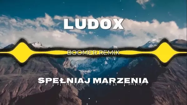LUDOX Spelniaj marzenia Boomer Remix 2022