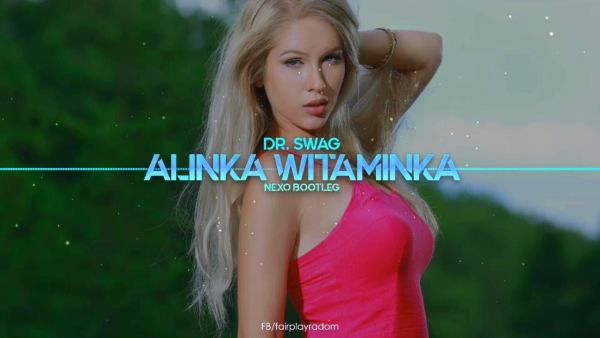 Dr. SWAG - ALINKA WITAMINKA (Nexo Bootleg)