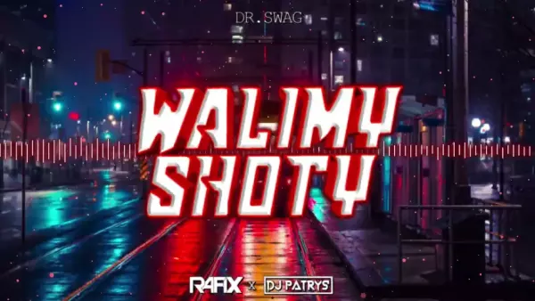 Dr. SWAG - WALIMY SHOTY (RafiX x DJ PATRYŚ Bootleg 2022)