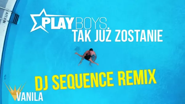 Playboys Tak Juz Zostanie DJ Sequence Remix