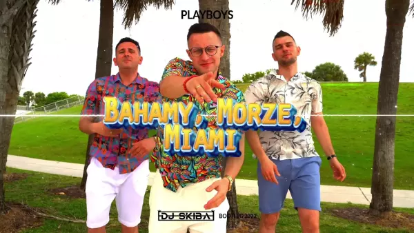 PLAYBOYS - Bahamy, Morze, Miami (DJ SKIBA BOOTLEG)