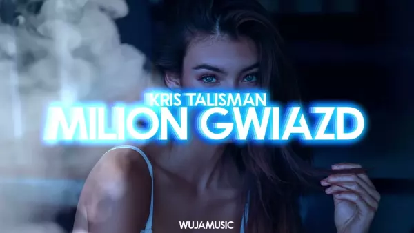 Kris Talisman - Milion gwiazd (WujaMusic remix)