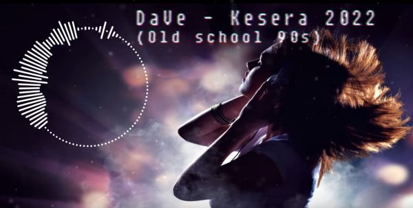 DaVe - Kesera 2022 (Old school 90s Rmx)