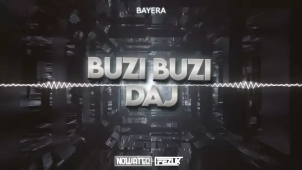 BAYERA - Buzi Buzi Daj (Nowateq x FezuX Bootleg)