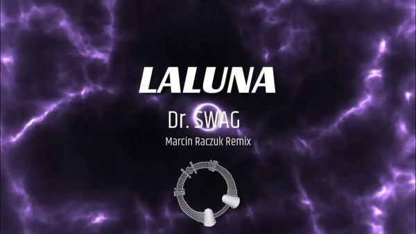  Dr. SWAG - LA LUNA (Marcin Raczuk REMIX) 