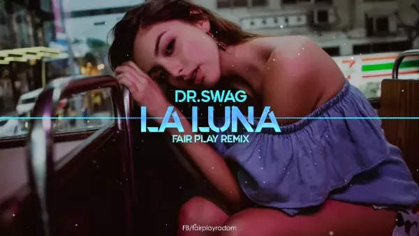 Dr. SWAG - La Luna (Fair Play Remix)