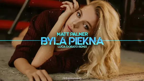 Matt Palmer - Była Piękna (Luca Dorato Remix)