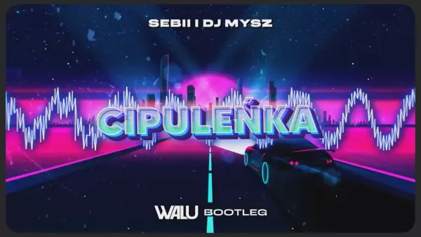 SEBII I DJ MYSZ - CIPULEŃKA (DJ WALU '4FUN' BOOTLEG) 2023